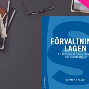 Förvaltningslagen - En kommentar med inriktning mot socialt arbete