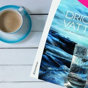 Dricksvatten - Vårt viktigaste livsmedel