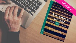Rehabilitering och arbetsmiljö